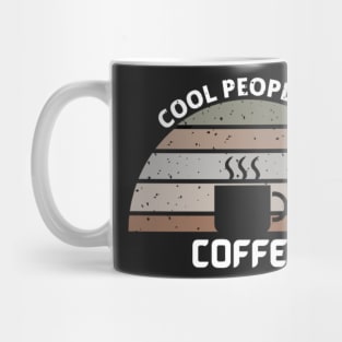 COOL PEOPLE DO COFFEE Mug